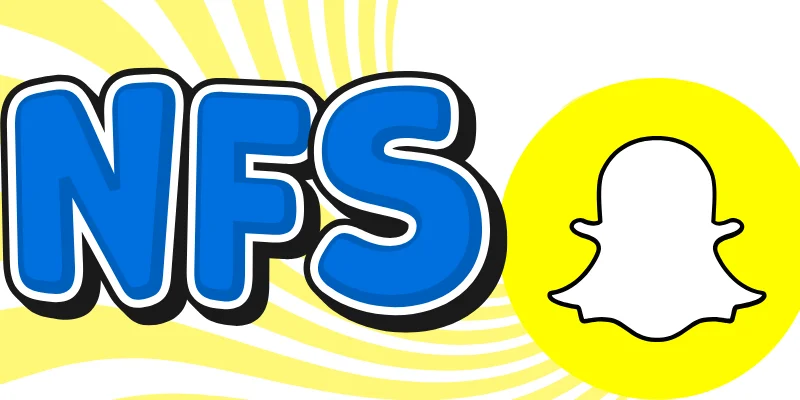 Understand Snapchat Slang NFS Meaning