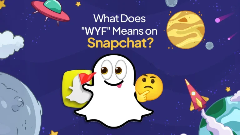 Snapchat Slang Decoded: What Does WYF Mean in Snapchat? [2025 Guide]