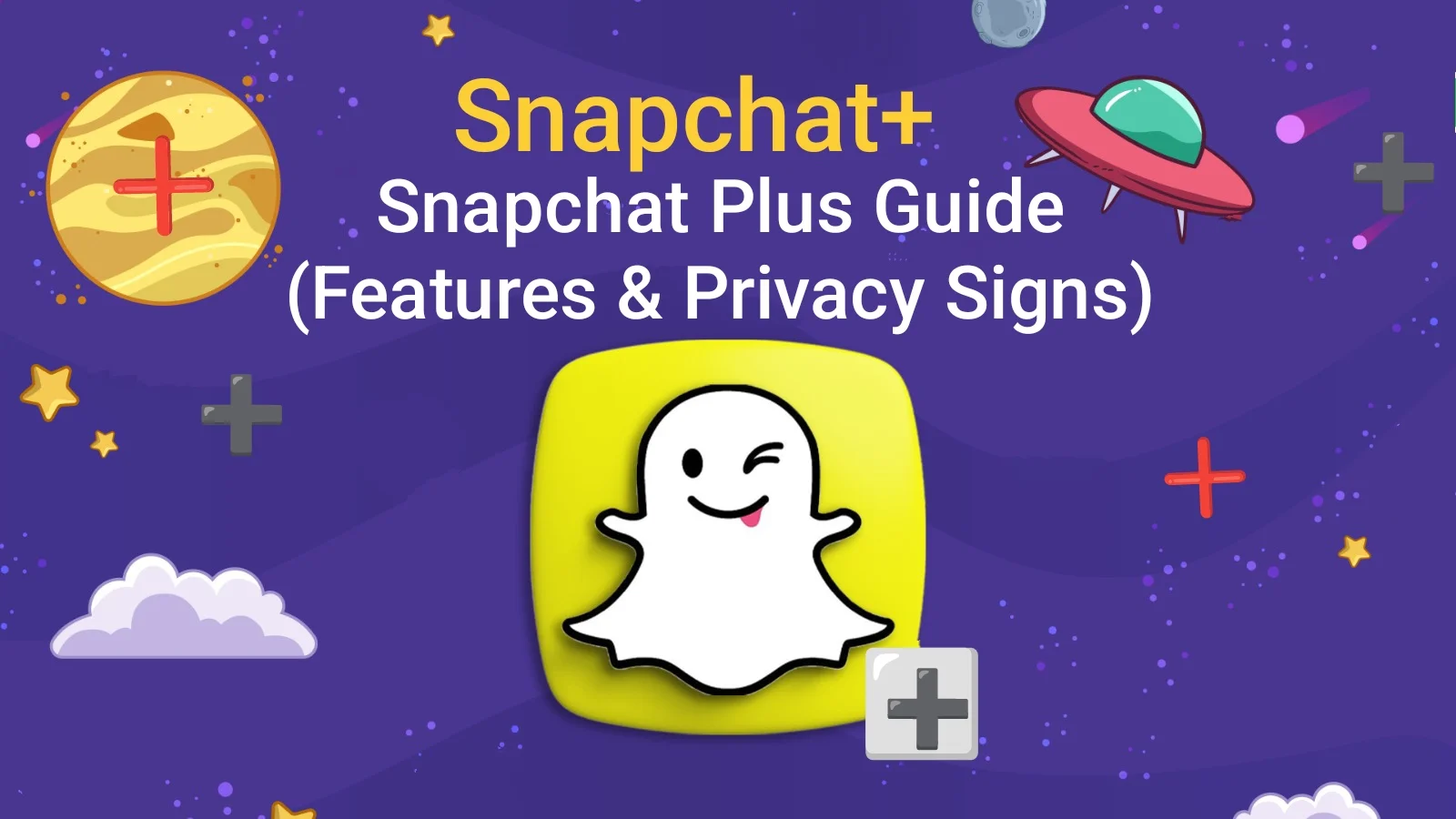 How to Tell If Someone Has Snapchat Plus: Key Signs & Exclusive Features