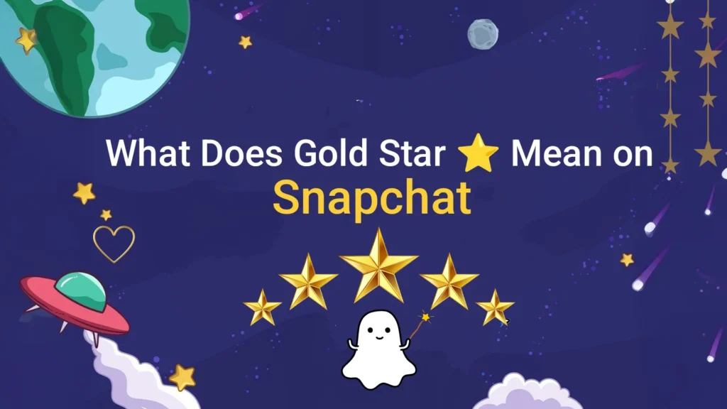 What Does the Gold Star Mean on Snapchat? Easy 2025 Breakdown
