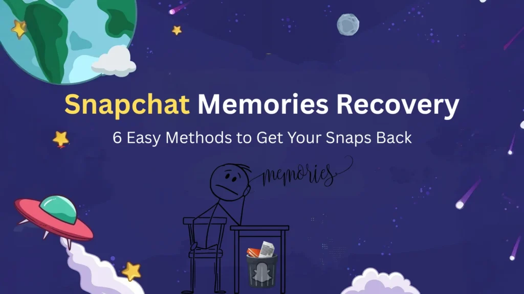 How to Recover Deleted Snapchat Memories: 6 Best Ways to Restore Snaps
