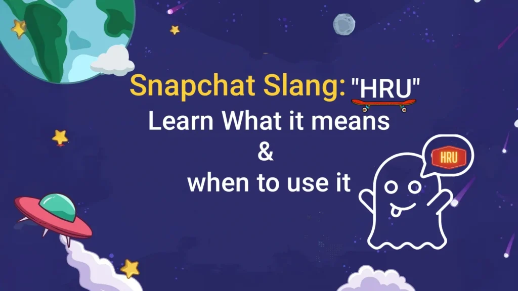 What Does HRU Mean on Snapchat? Simple Meaning & Examples