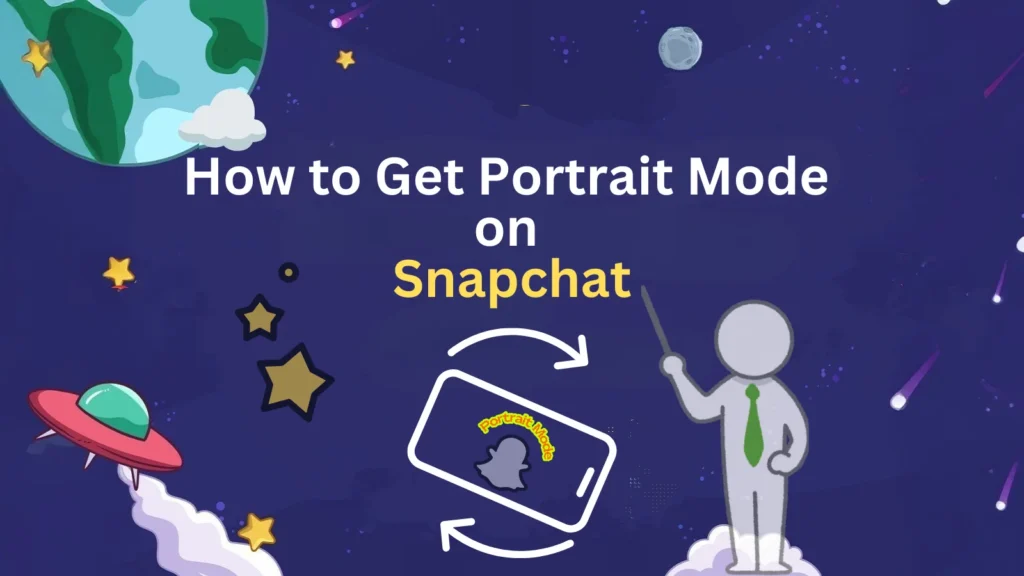 How to Get Portrait Mode on Snapchat: iPhone & Android Guide